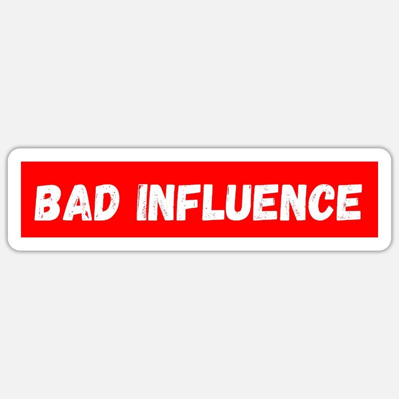 Bad influence - Sticker taille S (10 x 10 cm) - blanc mat