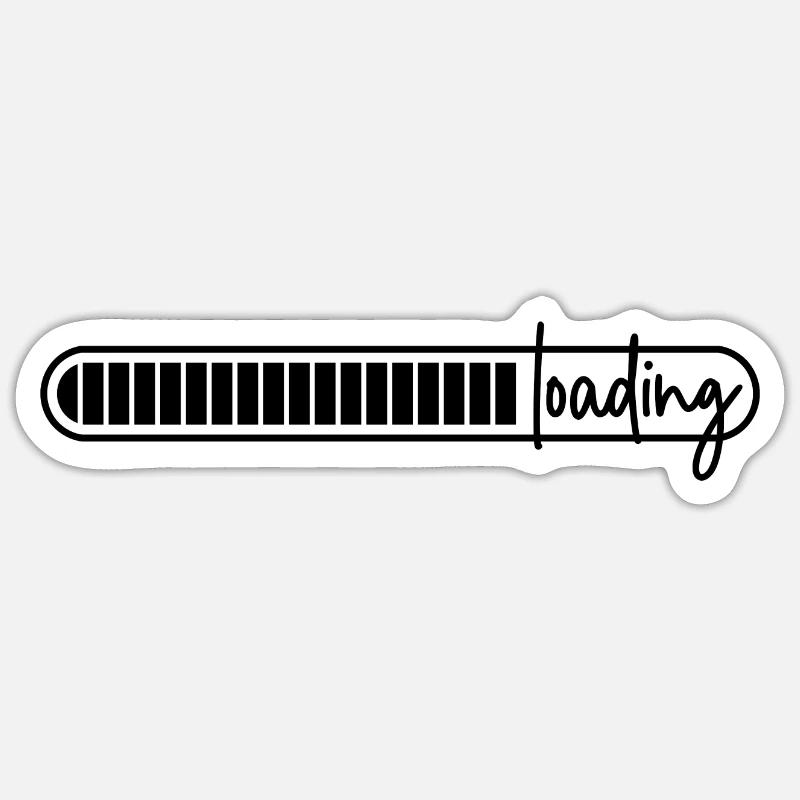 loading bar - loading - loading - Sticker size S (10 x 10 cm) - white matte