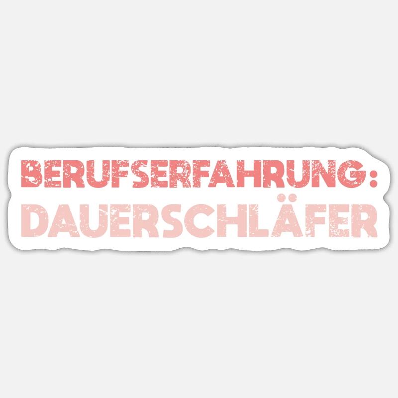Berufserfahrung: Dauerschläfer - Sticker Größe S (10 x 10 cm) - Mattweiß