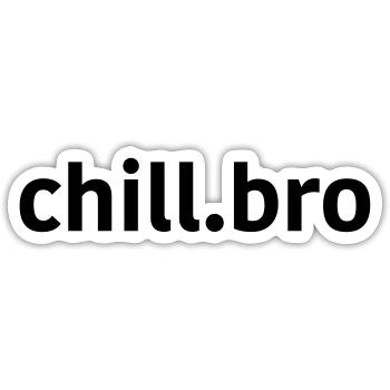 Chill Bro - Sticker taille S (10 x 10 cm) - blanc mat - Devant
