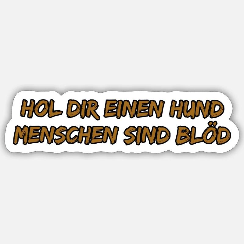 Hol dir einen Hund – frecher Spruch Sticker Größe S (10 x 10 cm)