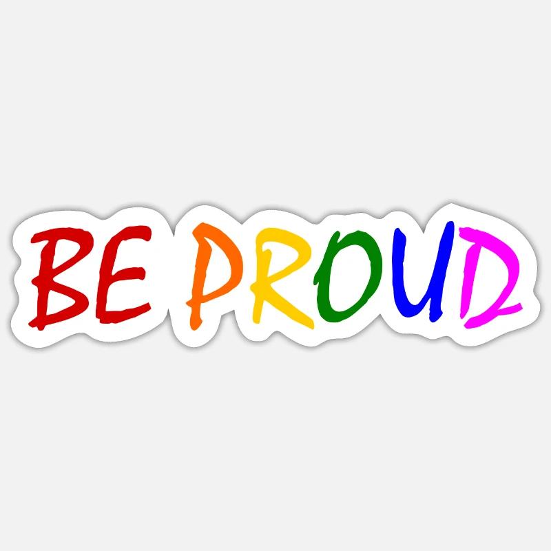 Be proud - Sticker size S (10 x 10 cm) - white matte