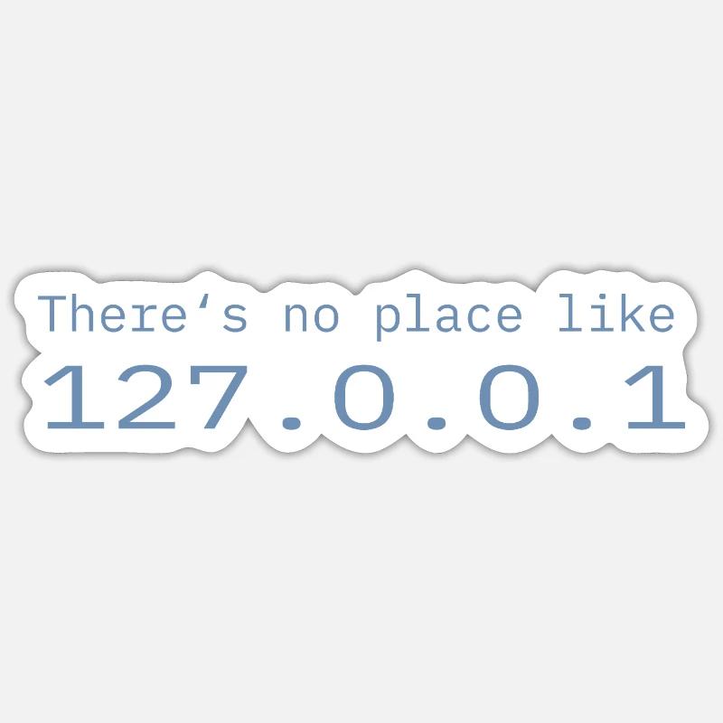 Programmeur Nerd IT Aucun endroit comme Localhost Sticker taille S (10 x 10 cm)
