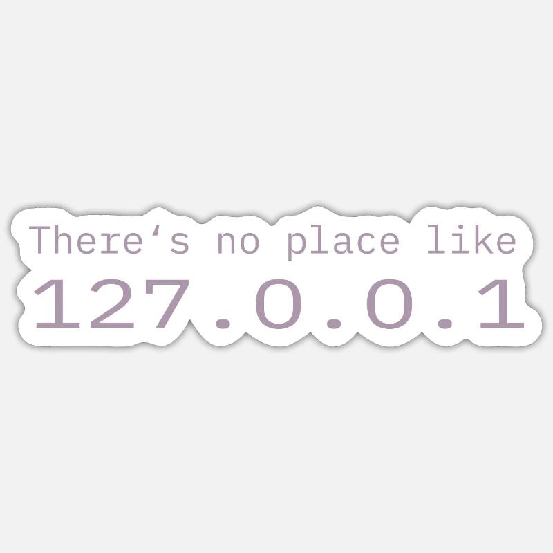 Programmeur Nerd IT Aucun endroit comme Localhost Sticker taille S (10 x 10 cm)