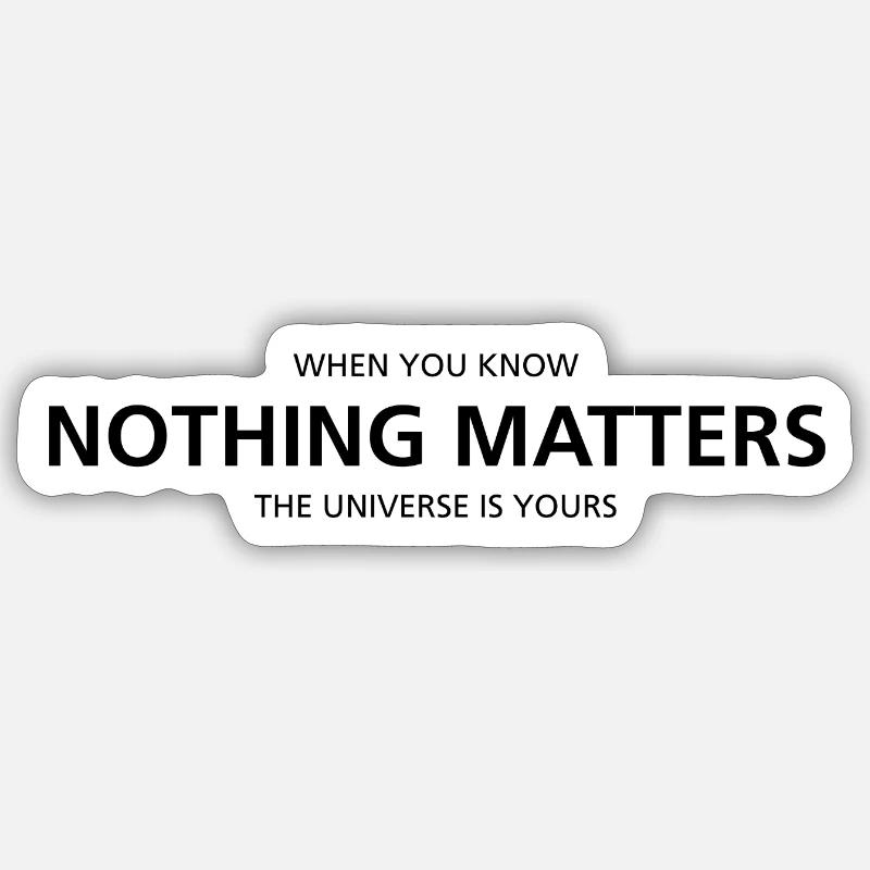 Rien n’a d’importance - Sticker taille S (10 x 10 cm) - blanc mat