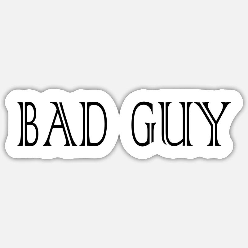 bad_guy - Sticker size S (10 x 10 cm) - white matte