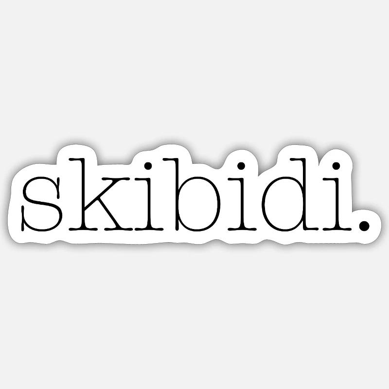 skibidi - Sticker size S (10 x 10 cm) - white matte