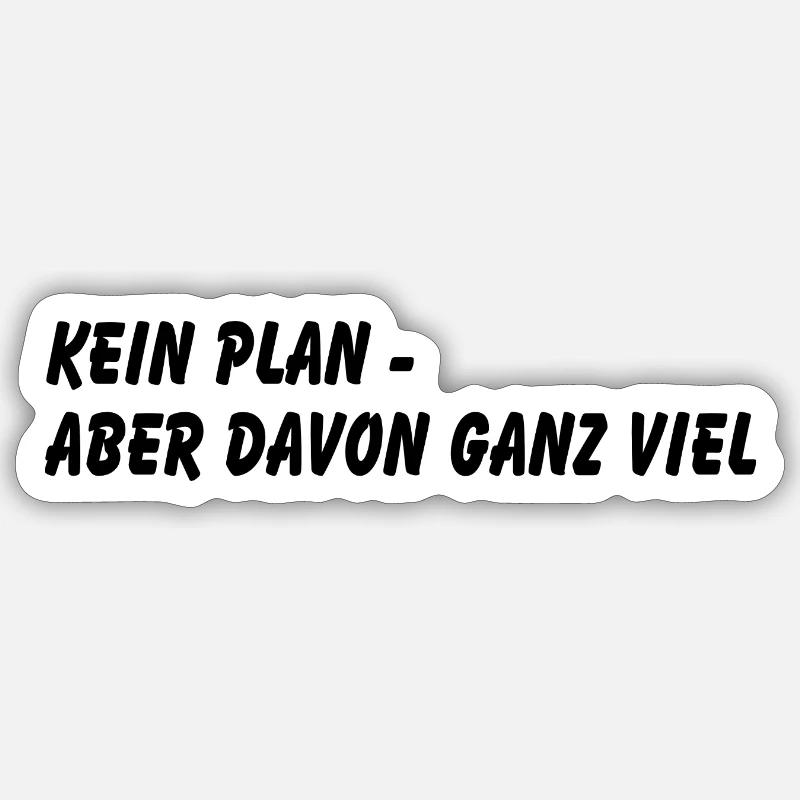 Kein Plan - Sticker Größe S (10 x 10 cm) - Mattweiß