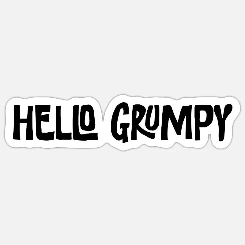 Hello Grumpy Funny Minimal Saying - Sticker size S (10 x 10 cm) - white matte