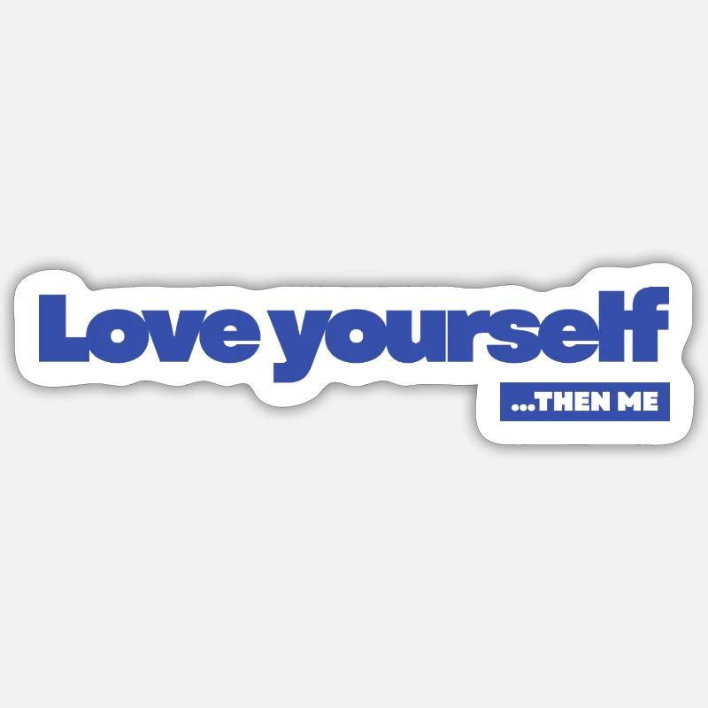 Love yourself - Statement Desing - Sticker Größe S (10 x 10 cm) - Mattweiß