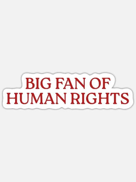 Big Fan Of Human Rights - Sticker Größe S (10 x 10 cm) - Mattweiß