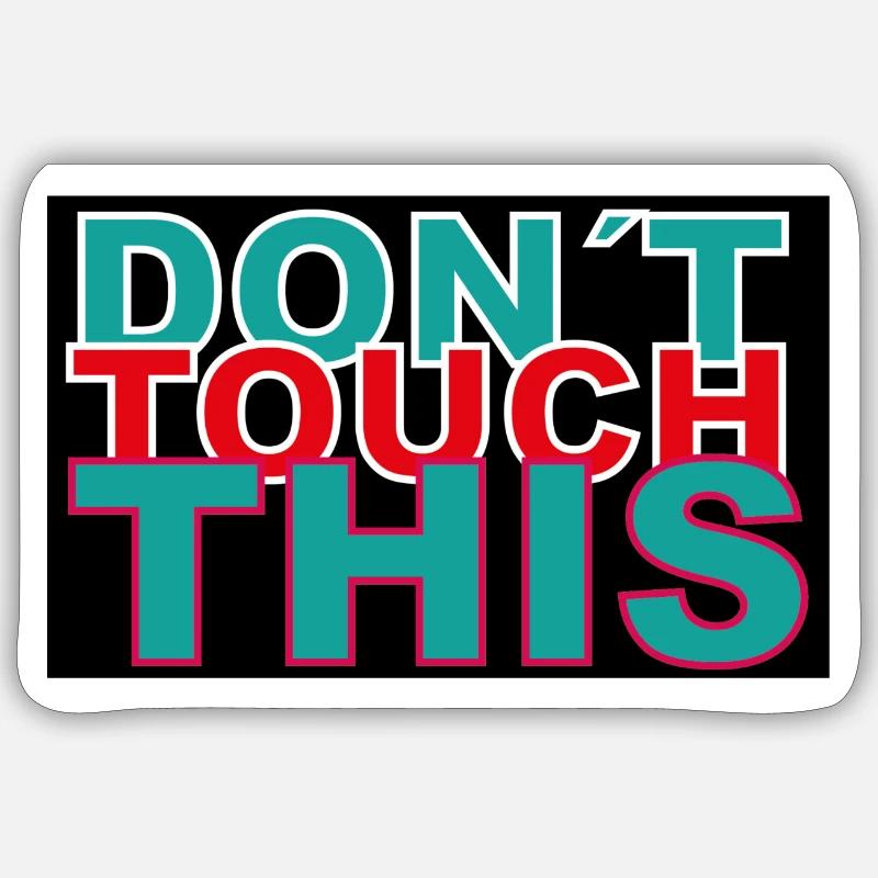 dont touch this Sticker size S (10 x 10 cm)