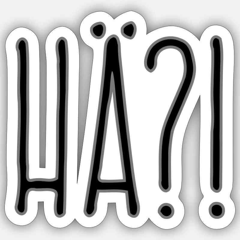 Hä?! Sticker Größe S (10 x 10 cm)