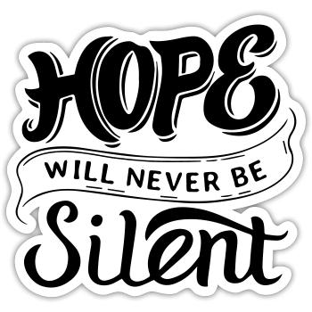 Hope Will Never Be Silent - Sticker size S (10 x 10 cm) - white matte - Front