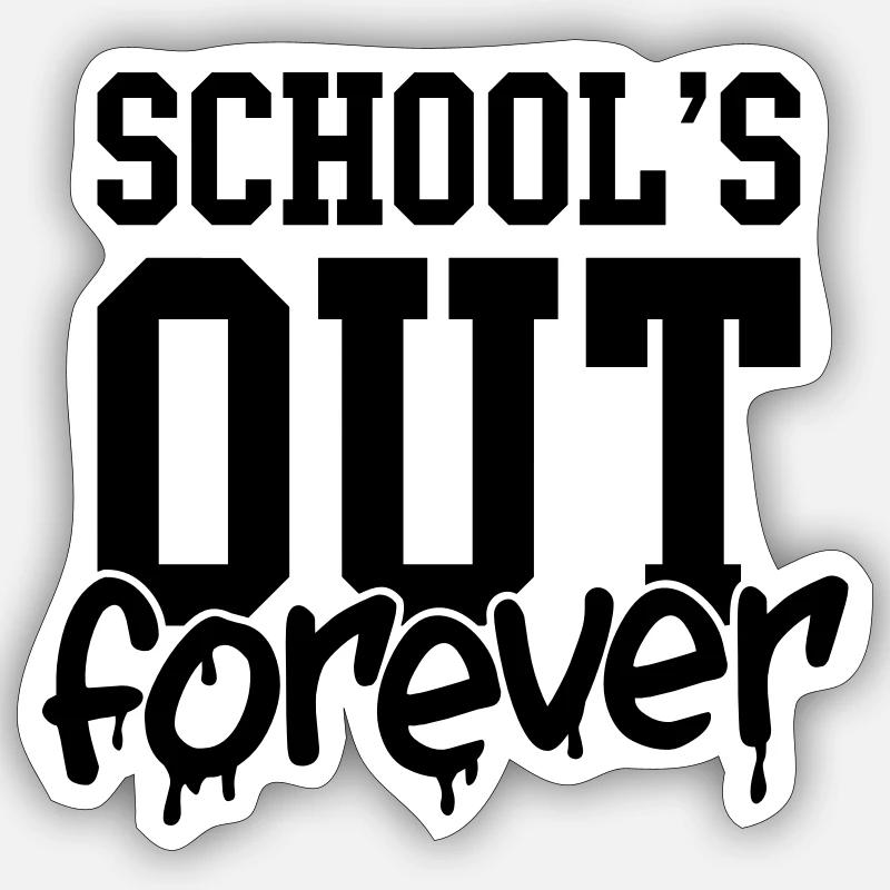 school's out forever - Sticker Größe S (10 x 10 cm) - Mattweiß