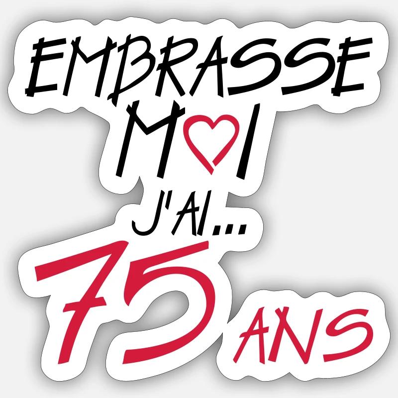 75 ans embrasse moi anniversaire - Sticker taille S (10 x 10 cm) - blanc mat