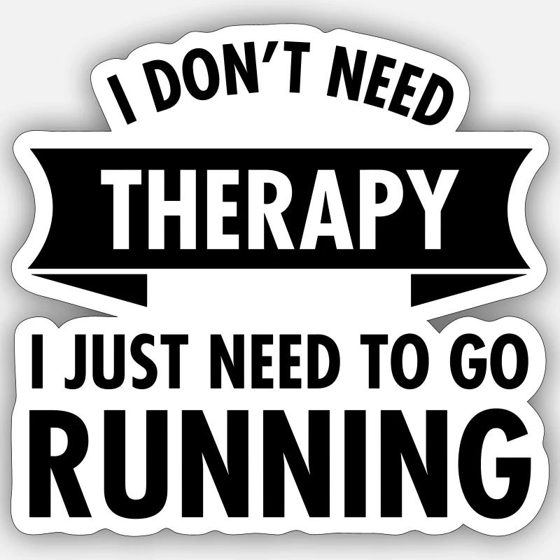 I Don't Need Therapy - I Just Need To Go Running Sticker taille S (10 x 10 cm)