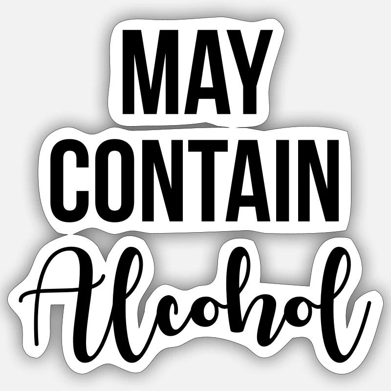 May contain alcohol Sticker Größe S (10 x 10 cm)