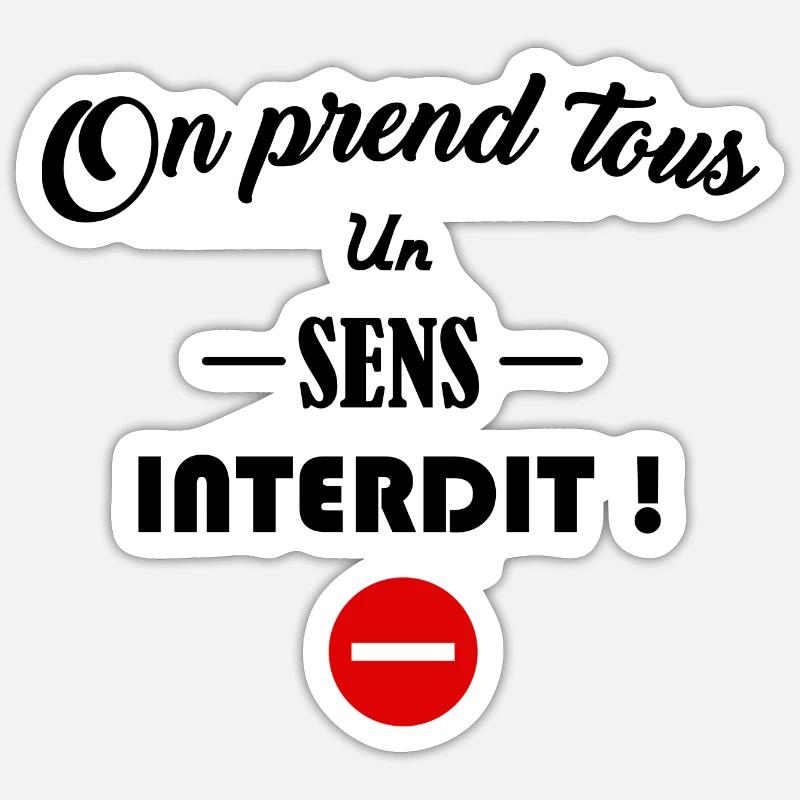 On prend tous un sens interdit - Sticker taille S (10 x 10 cm) - blanc mat