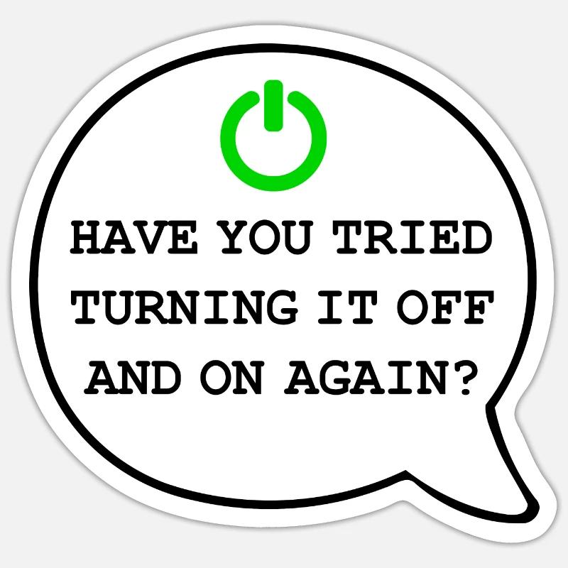 Computer Support Tried turning it off and on again Sticker size S (10 x 10 cm)