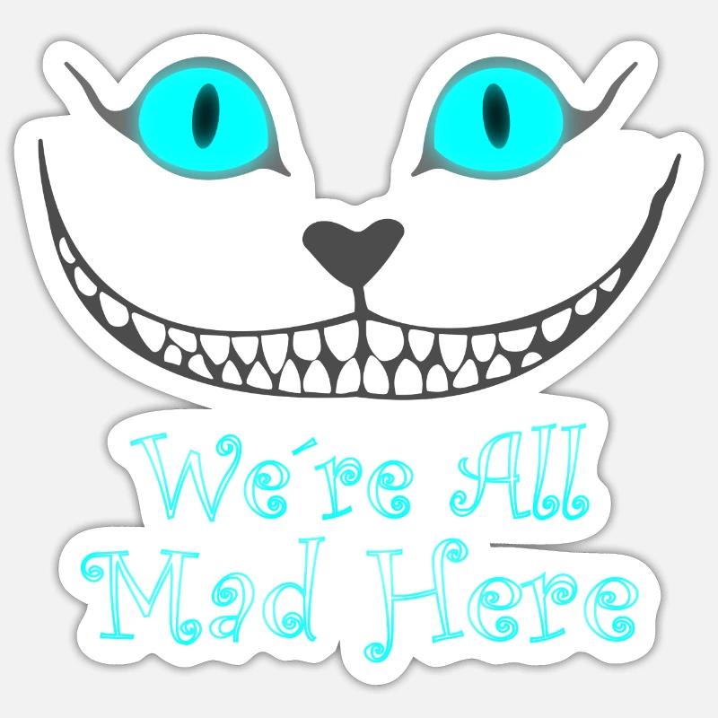 We ́re all mad here - Sticker size S (10 x 10 cm) - white matte