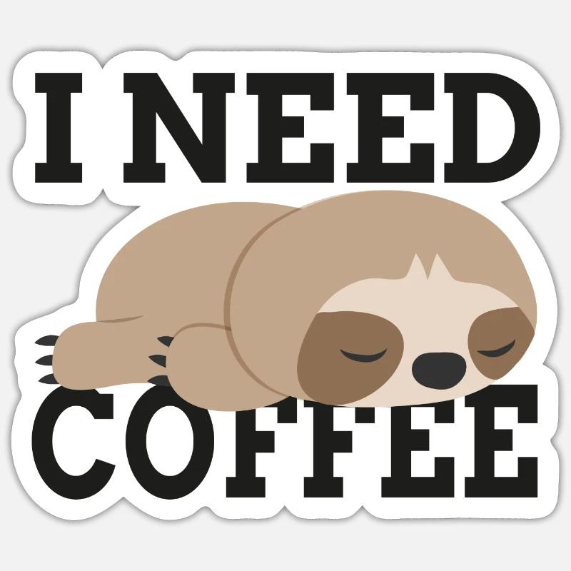 Funny I need coffee funny gift idea - Sticker size S (10 x 10 cm) - white matte