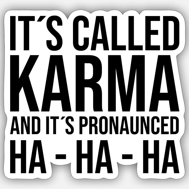 IT'S CALLED KARMA AND IT'S PRONAUNCED HA - HA - HA - Sticker size S (10 x 10 cm) - white matte