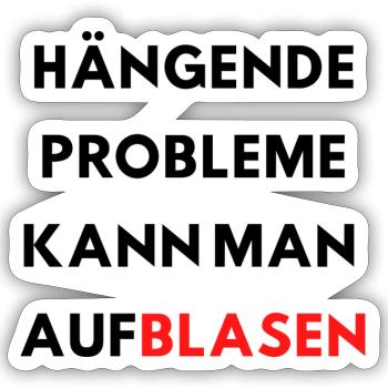 versaute Sprüche lustige Sprüche Probleme Blasen - Sticker Größe S (10 x 10 cm) - Mattweiß - Vorne
