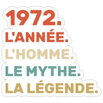 1972 l'année l'homme le mythe la légende - Sticker taille S (10 x 10 cm) - blanc mat - Devant