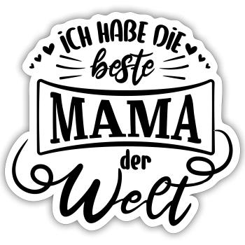 Ich habe die beste Mama der Welt - Sticker Größe S (10 x 10 cm) - Mattweiß - Vorne