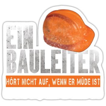 Ein Bauleiter hört nicht auf Baustelle Spruch - Sticker Größe S (10 x 10 cm) - Mattweiß - Vorne