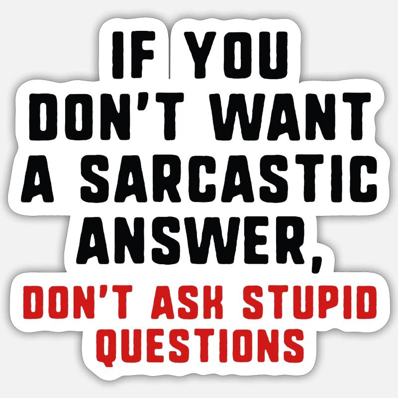 Sarcastic Answer Sticker size S (10 x 10 cm)