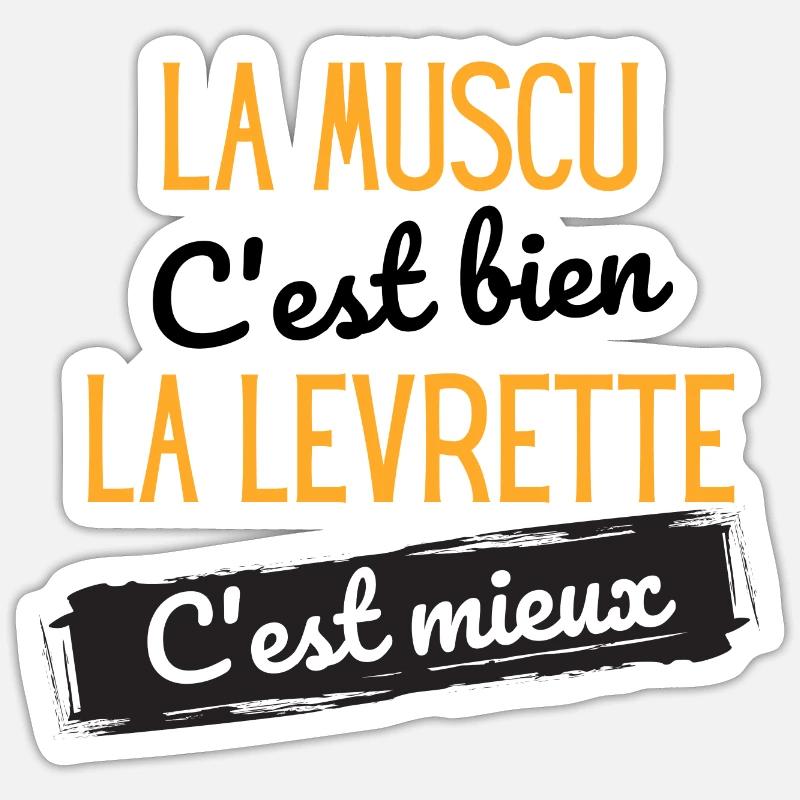 La muscu c'est bien la levrette c'est mieux Sticker taille S (10 x 10 cm)