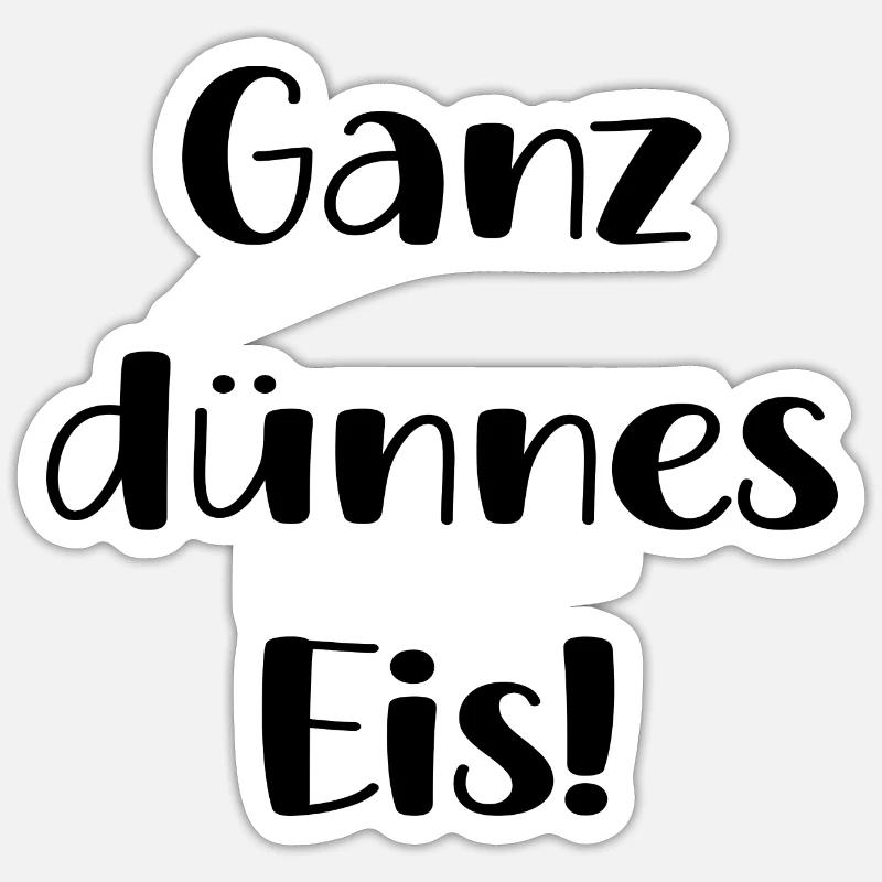 Ganz Dünnes Eis Lustige Spruch Geschenk Einbrechen Sticker Größe S (10 x 10 cm)