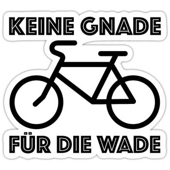 Keine Gnade für die Wade, Fahrrad Velo Fahrradtour - Sticker Größe S (10 x 10 cm) - Mattweiß - Vorne