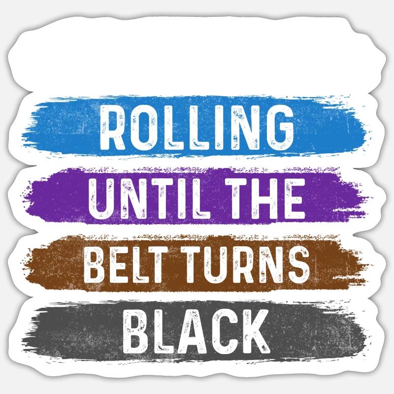 Keep Rolling Until The Belt Turns Black Jiu Jitsu Sticker Größe S (10 x 10 cm)