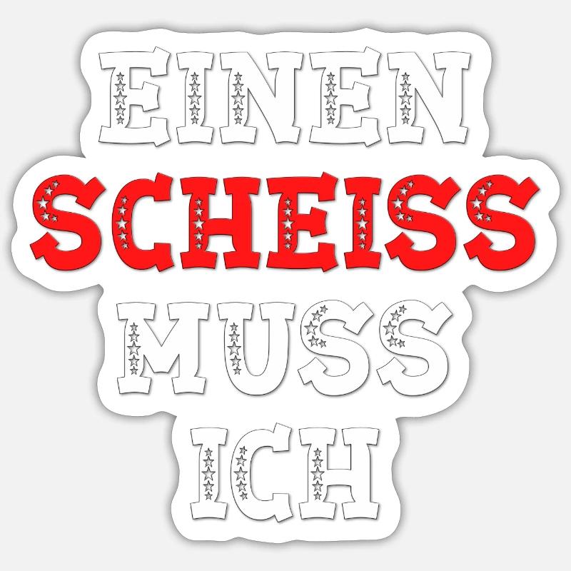Einen scheiss muss ich - Aggro Statement T-Shirt - Sticker Größe S (10 x 10 cm) - Mattweiß