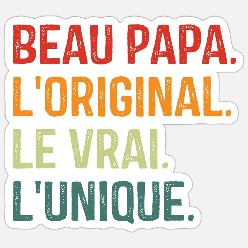 Beau Papa L'original Le Vrai L'unique - Sticker taille S (10 x 10 cm) - blanc mat