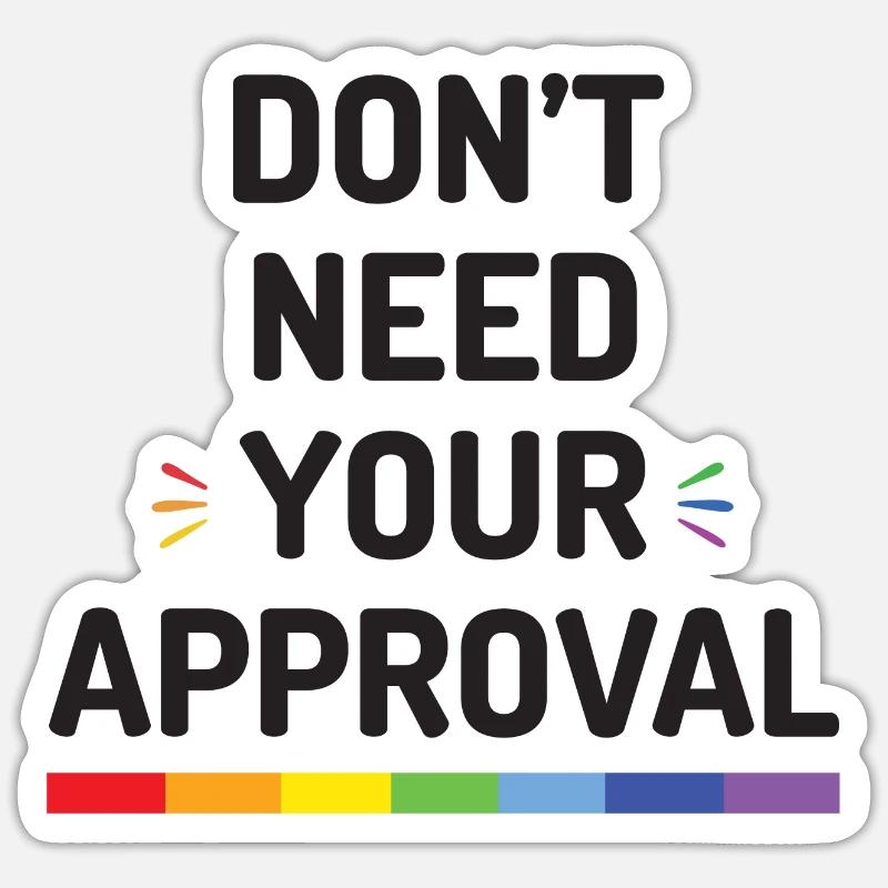 Don’t Need Your Approval - Sticker size S (10 x 10 cm) - white matte