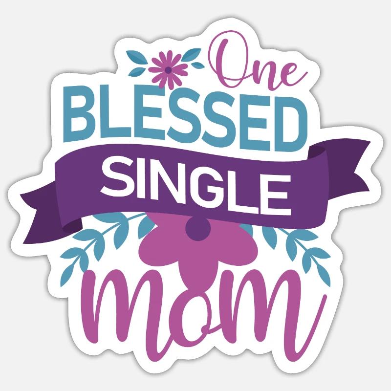 One blessed single mom - Sticker Größe S (10 x 10 cm) - Mattweiß