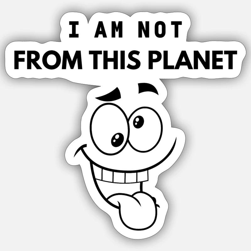 JE NE SUIS PAS DE CETTE PLANÈTE - Sticker taille S (10 x 10 cm) - blanc mat