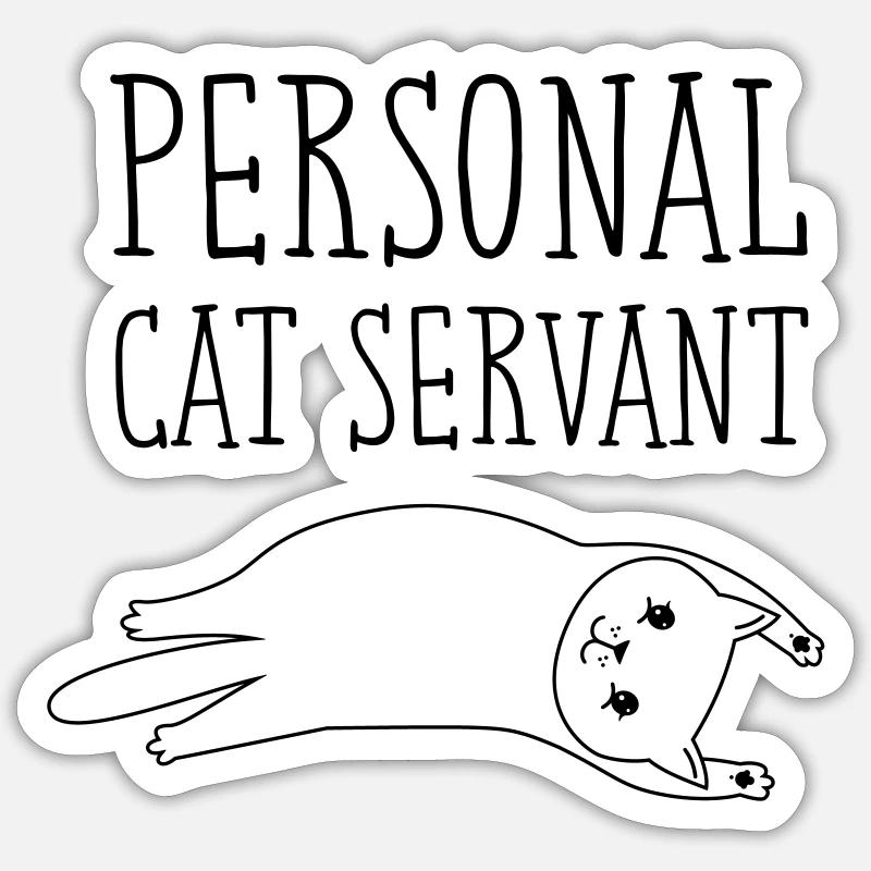 Personal Cat Servant - Katze Spruch - Sticker size S (10 x 10 cm) - white matte