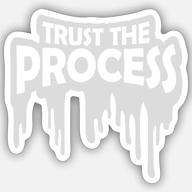 trust the process Quote - Sticker size S (10 x 10 cm) - white matte