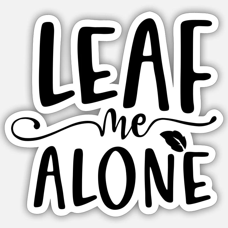Leaf me alone 01b Sticker size S (10 x 10 cm)