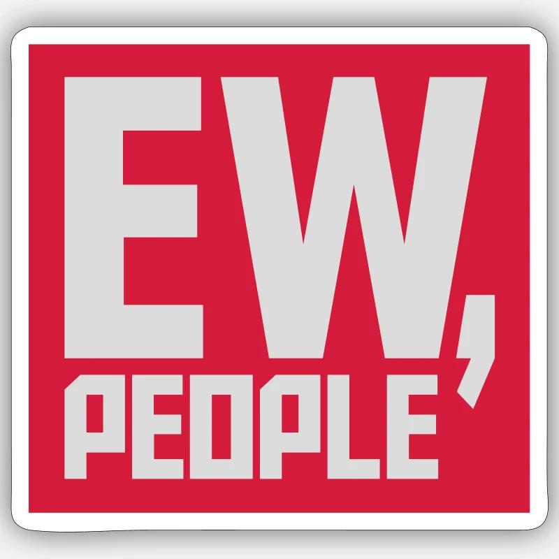 ew people citation drôle - Sticker taille S (10 x 10 cm) - blanc mat