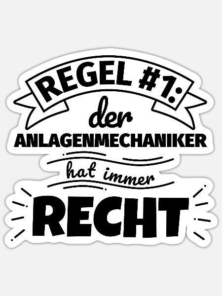 Anlagenmechaniker Geschenke – Hat immer Recht - Sticker Größe S (10 x 10 cm) - Mattweiß