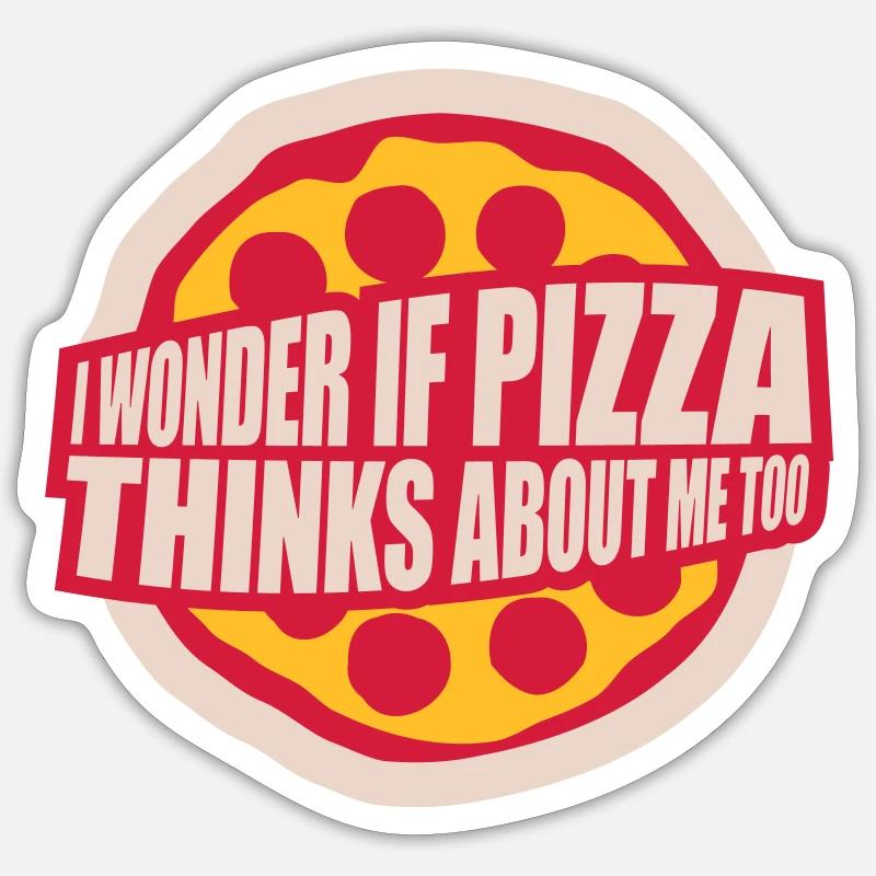 pizza thinks about me Sticker size S (10 x 10 cm)