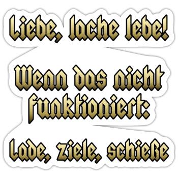 Liebe, lache, lebe! Wenn das nicht funktioniert: - Sticker Größe S (10 x 10 cm) - Mattweiß - Vorne