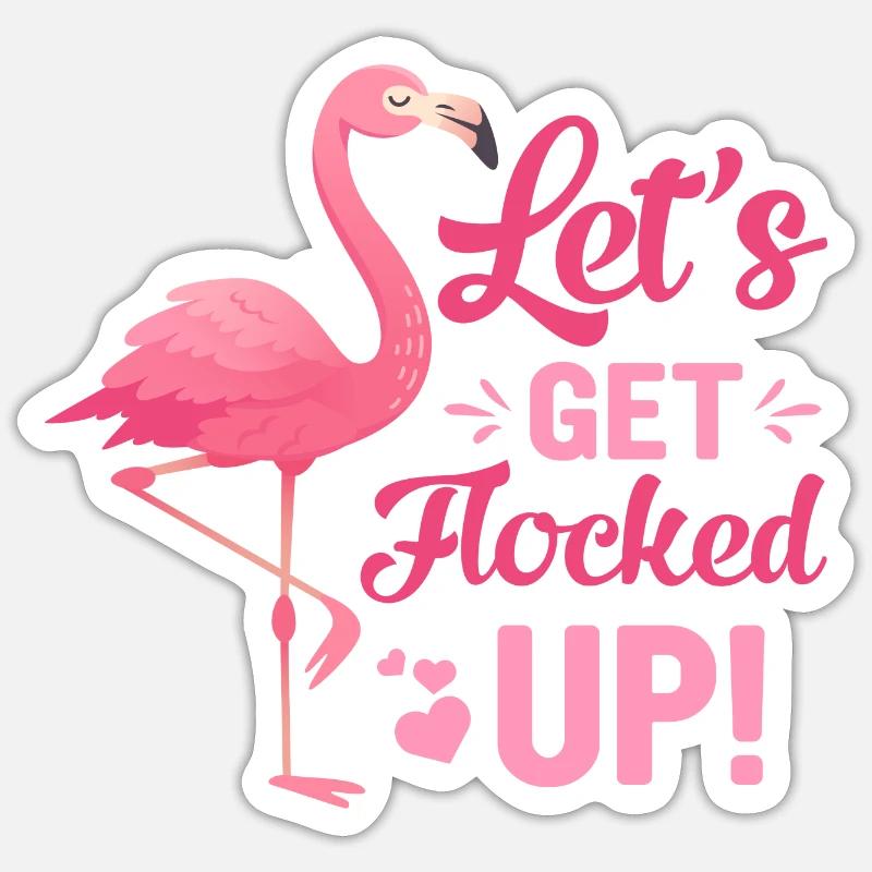 Let's get flocked up Flamingo Sticker taille S (10 x 10 cm)