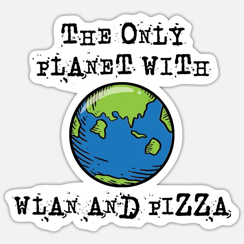 Der einzige Planet mit WLAN und Pizza Sticker Größe S (10 x 10 cm)